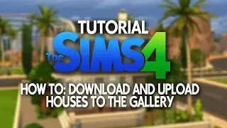 The Sims 4 Tutorial: How to upload and download from the gallery