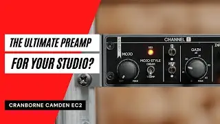 Cranborne Audio Camden EC2 - The ultimate 2channel preamp for your studio?