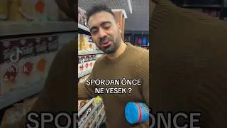 SPORDAN ÖNCE NE YEMELİSİN ?