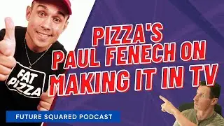 Pizza's Paul Fenech on Making it in TV and Film - Future Squared Podcast
