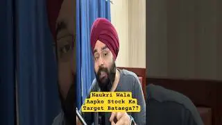 Khud Naukri Karne Wale Aapko Batenge Ki Stocks Ke Targets Kya Honge ??