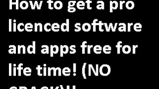 How to get a pro licenced software and apps free for life time!  (NO CRACK)!!