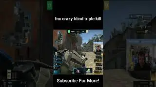 fnx crazy blind triple kill