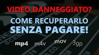 Come recuperare un video danneggiato senza acquistare programmi (mp4, m4v, mov, 3gp)