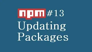 NPM Tutorial for Beginners - 13 - Updating Packages (English)