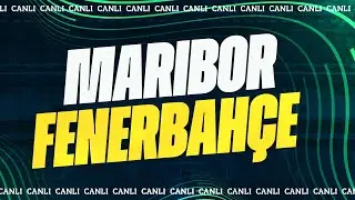 Maribor 0 - 3 Fenerbahçe | Avrupa Konferans Ligi 3. Eleme Turu