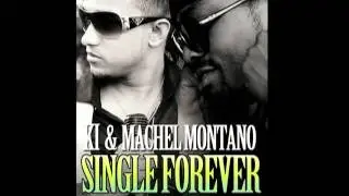 KI & Machel Montano - Single Forever (Remix) [New Carnival 2012 Single]