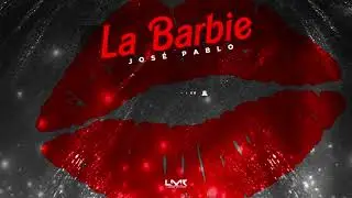 La Barbie - José Pablo ( video lyrics )
