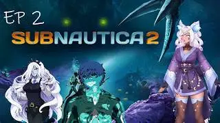 Subnautica 2 EP 2 The underwater goobers