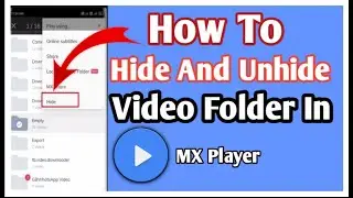How To Hide And Unhide Of MX Player Folder