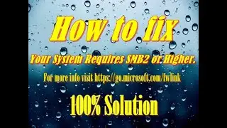 How To Fix You Cannot Connect to File Share, This Share Requires the Obsolete SMB1 Protocol (100%s)