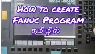How to create new program in fanuc system explain in tamil 