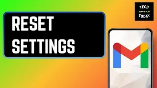 How To Reset Settings to Default in Gmail (Updated)