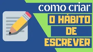 como ganhar o hábito de escrever todos os dias - 1 dica para melhorar a escrita 