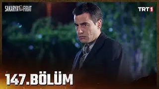 Sakarya Fırat 147. Bölüm