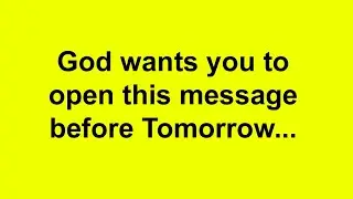 God Wants You To Open This Message Before  Tomorrow... Jesus Urgent Message For You 😭