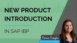 SCM Connections' Five Minute Feature - New Product Introduction in SAP IBP