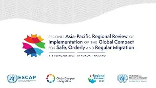 Second Asia-Pacific Review of Implementation of the Global Compact for Migration, Day 2 - PM
