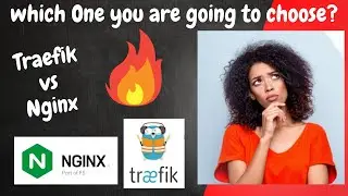 Traefik Vs Nginx| Which one you are going to choose? 