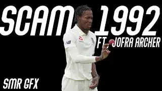Jofra ARCHER Ft.Scam 1992 || Smr Gfx ||