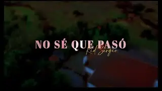 Kid Sergio - No Se Que Pasó (Videoclip Oficial)