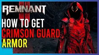 Remnant 2 The Awakened King - How To Get The Crimson Guard Armor | Short Guide | Playing Quietly