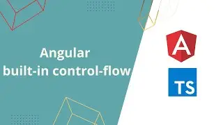 Angular built-in control flow | Angular 17 | 2024