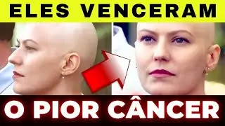 ATORES QUE FORAM CURADOS DO CÂNCER E VOCÊ NÃO SABIA! 🙌