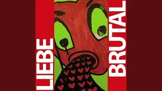 Liebe Brutal
