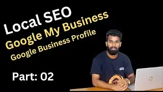 Google My Business Bangla Tutorial | Google Business Profile | Local SEO | Part 02