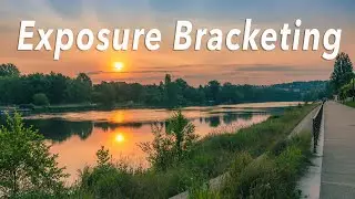 Master Exposure Bracketing in Minutes!
