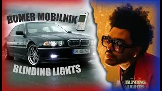 Blinding Lights x Bumer Mobilnik