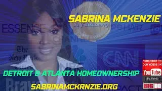 Sabrina McKenzie works to empower the underserved thru Homeownership in Detroit & Atlanta