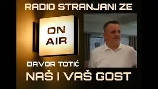 NAŠ I VAŠ GOST-Davor Totić!!!!