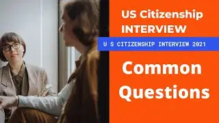 US Citizenship Interview Practice 2021 | N-400 Interview For US Naturalization Experience