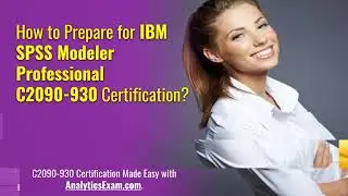 [Updated 2022] [C2090-930] IBM SPSS Modeler Professional | Study Tips