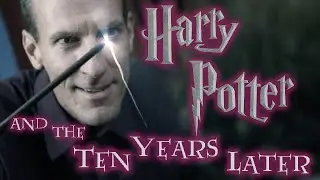 Harry Potter And The Ten Years Later - Episode Six