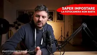 Perché NON basta sapere come Impostare la Fotocamera