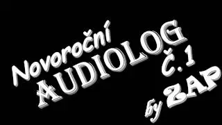 Novoroční audiolog Č. 1 by ZAP (Informačka)