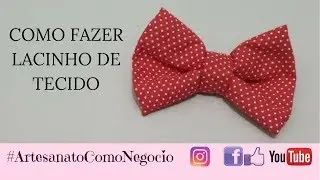 Como Fazer Lacinho de Tecido
