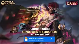 NEW Script Granger Exorcists No Password | Patch Terbaru | Full Effect & Voice - Mobile Legend