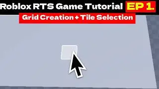 Roblox RTS Tutorial Series (Ep 1 : Grid Creation + Tile Selection)