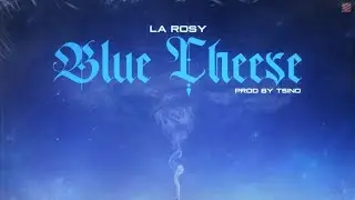 La Rosy - Blue Cheese (Audio)