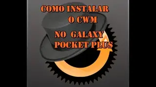 Como Instalar o Cwm Recovery no Galaxy Pocket Plus