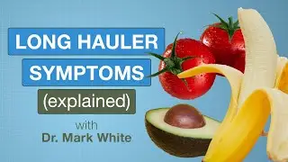 Why long haulers are experiencing persistent symptoms (part 2)