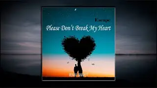 Escape - Please Don’t Break My Heart (Remix JanweY)