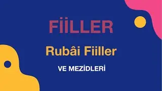 Fiiller / Rubâi Fiiller ve Mezidleri