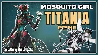 WARFRAME | TITANIA PRIME BUILD GUIDE! 2025 BUILD