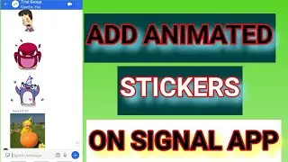 SIGNAL APP TIPS AND TRICK || How To Get Animated Stickers On Signal App.