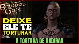 A Tortura de Abdirak - Baldur's Gate 3
